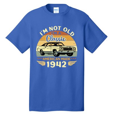 Vintage 1942 Car Birthday Gift Im Not Old Im A Classic 1942 Gift Tall T-Shirt