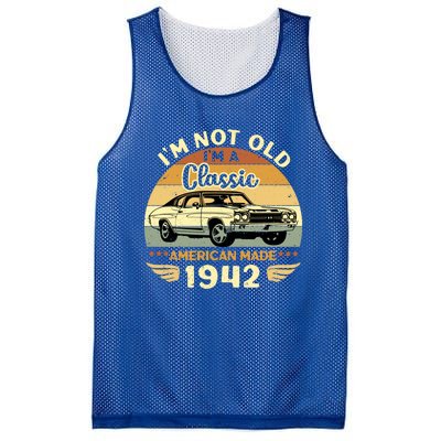 Vintage 1942 Car Birthday Gift Im Not Old Im A Classic 1942 Gift Mesh Reversible Basketball Jersey Tank