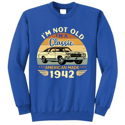 Vintage 1942 Car Birthday Gift Im Not Old Im A Classic 1942 Gift Tall Sweatshirt