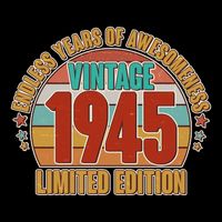 Vintage 1945 Endless Years Of Awesomeness Limited Edition 80th Birthday Performance Shirt