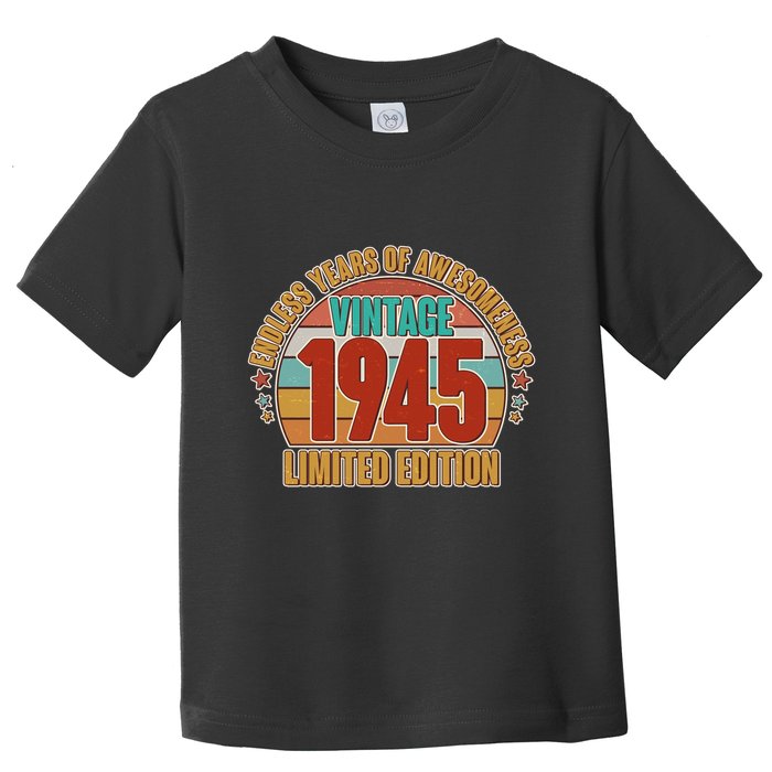 Vintage 1945 Endless Years Of Awesomeness Limited Edition 80th Birthday Toddler T-Shirt