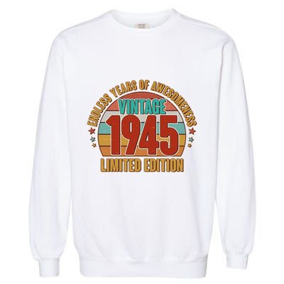 Vintage 1945 Endless Years Of Awesomeness Limited Edition 80th Birthday Garment-Dyed Sweatshirt