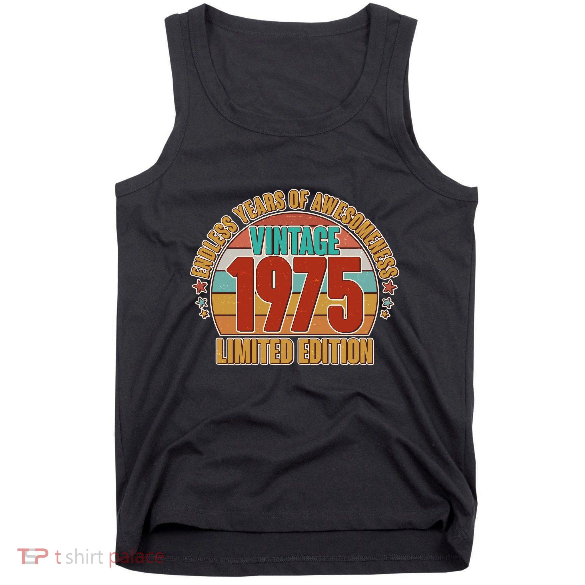 Vintage 1975 Endless Years Of Awesomeness Limited Edition 50th Birthday Tank Top
