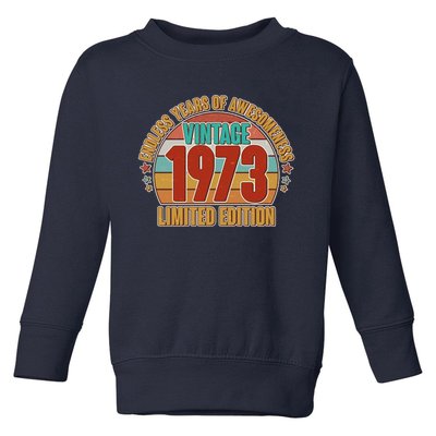 Vintage 1973 Endless Years Of Awesomeness Limited Edition 50th Birthday Toddler Sweatshirt