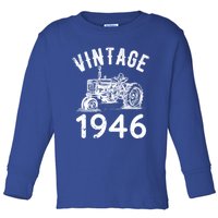 Vintage 1946 Friends Bday 76 Years Old Tractor Farm Garden Cool Gift Toddler Long Sleeve Shirt