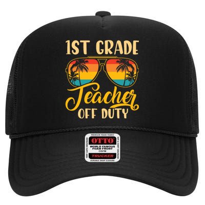 Vintage 1st Grade Teacher Off Duty Last Day Of School Summer High Crown Mesh Back Trucker Hat