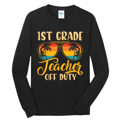 Vintage 1st Grade Teacher Off Duty Last Day Of School Summer Tall Long Sleeve T-Shirt