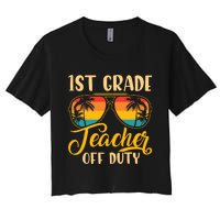 Vintage 1st Grade Teacher Off Duty Last Day Of School Summer Women's Crop Top Tee