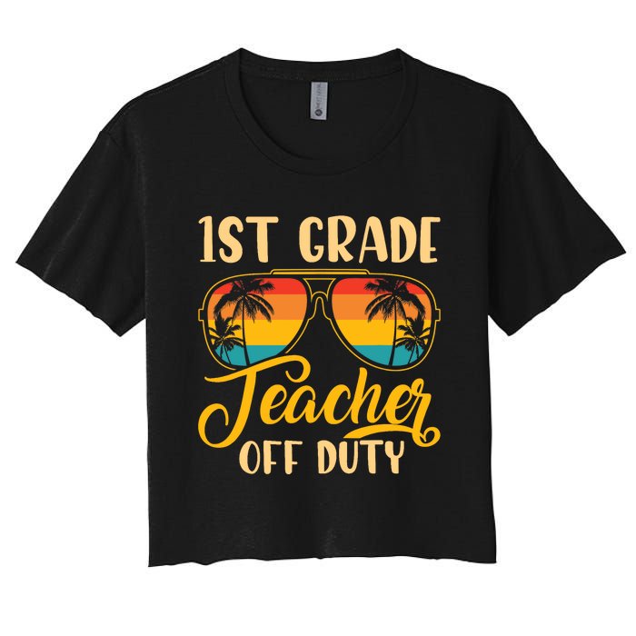 Vintage 1st Grade Teacher Off Duty Last Day Of School Summer Women's Crop Top Tee