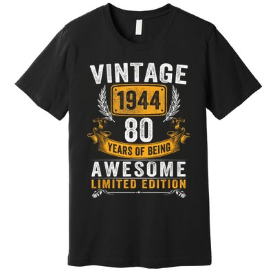 Vintage 1944 Limited Edition 80 Year Old 80th Birthday Premium T-Shirt