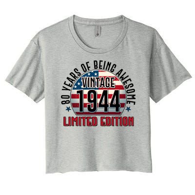 80th Birthday Vintage 1944 Limited Edition 80 Years Of Being Awesome Women's Crop Top Tee