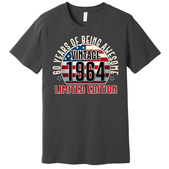 60th Birthday 1964 Limited Edition 60 Years Of Being Awesome Premium T-Shirt