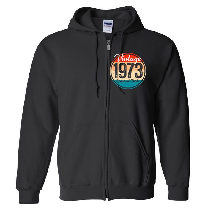 Vintage 1973 Original Parts Gift Idea Full Zip Hoodie