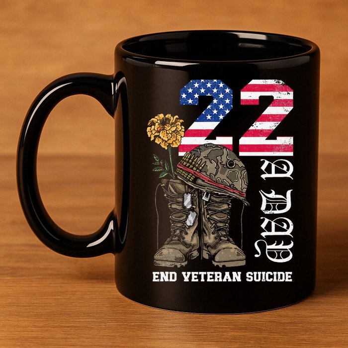 Veteran 22 A Day Take Their Lives End Veteran Suicide 11oz C Handle Ceramic Mug