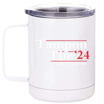 Voting 2024 Apparels Tampon Tim 12 oz Stainless Steel Tumbler Cup