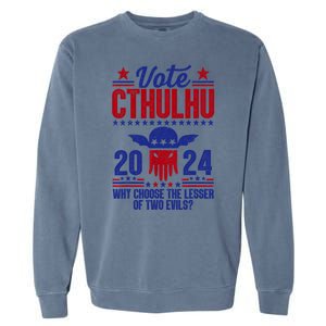 Vote 2024 Cthulhu President Choose The Lesser Of Two Evils Garment-Dyed Sweatshirt