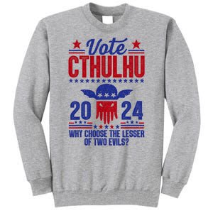 Vote 2024 Cthulhu President Choose The Lesser Of Two Evils Tall Sweatshirt