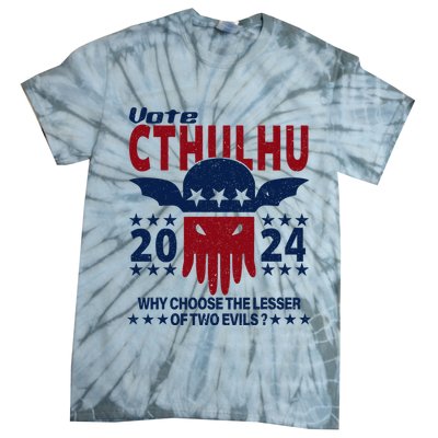 Vote 2024 Cthulhu President Choose The Lesser Of Two Evils Tie-Dye T-Shirt