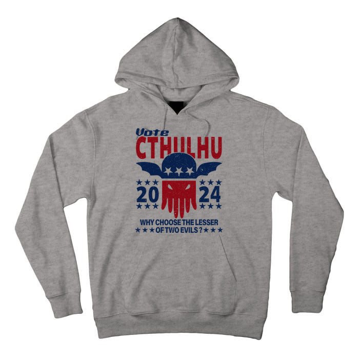 Vote 2024 Cthulhu President Choose The Lesser Of Two Evils Tall Hoodie