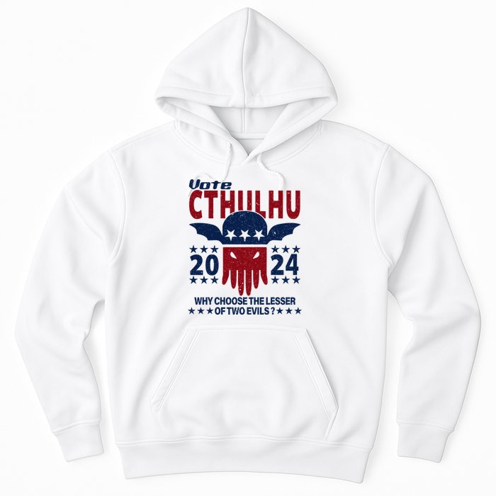 Vote 2024 Cthulhu President Choose The Lesser Of Two Evils Hoodie