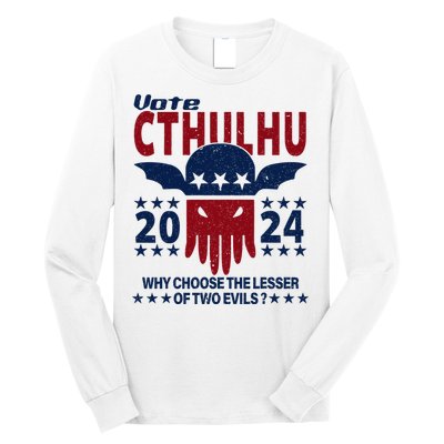 Vote 2024 Cthulhu President Choose The Lesser Of Two Evils Long Sleeve Shirt