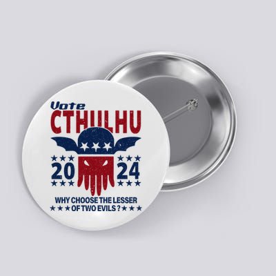Vote 2024 Cthulhu President Choose The Lesser Of Two Evils Button