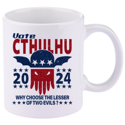 Vote 2024 Cthulhu President Choose The Lesser Of Two Evils 11oz C Handle Ceramic Mug