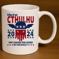 Vote 2024 Cthulhu President Choose The Lesser Of Two Evils 11oz C Handle Ceramic Mug