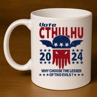 Vote 2024 Cthulhu President Choose The Lesser Of Two Evils 11oz C Handle Ceramic Mug