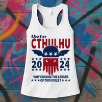 Vote 2024 Cthulhu President Choose The Lesser Of Two Evils Womens Tank Top