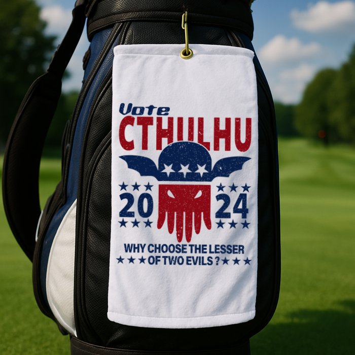 Vote 2024 Cthulhu President Choose The Lesser Of Two Evils Golf Towel