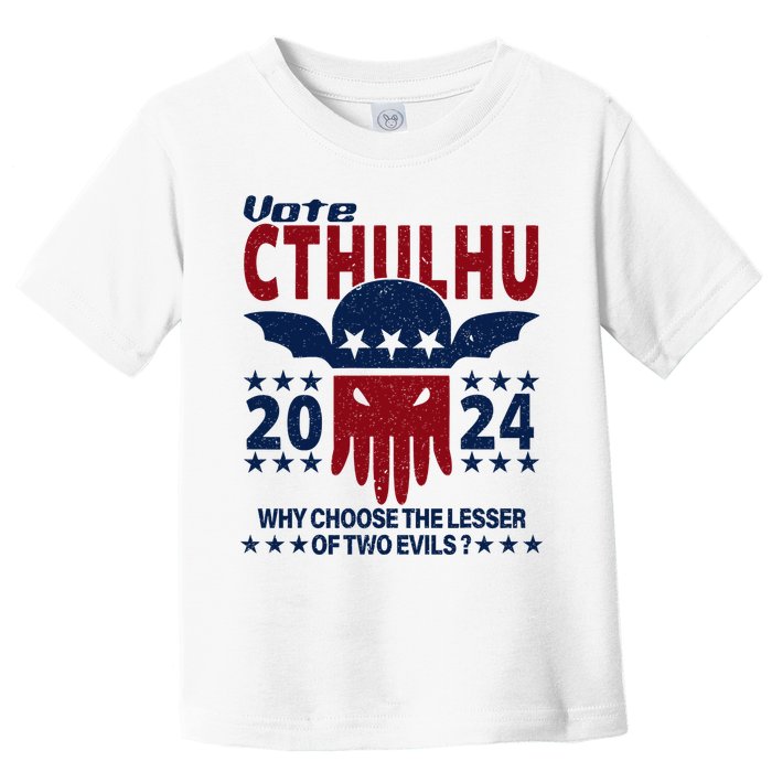 Vote 2024 Cthulhu President Choose The Lesser Of Two Evils Toddler T-Shirt