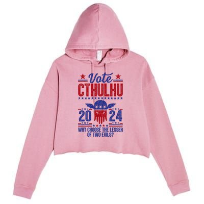 Vote 2024 Cthulhu President Choose The Lesser Of Two Evils Crop Fleece Hoodie