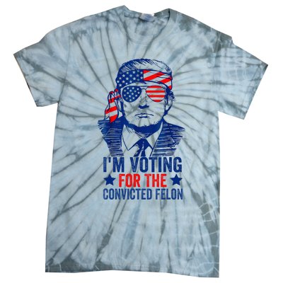 Voting 2024 Im Voting For The Convicted Felon Tie-Dye T-Shirt