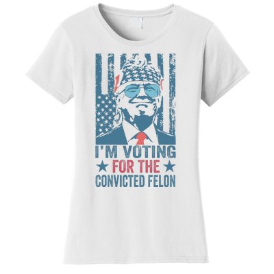 Voting 2024 Im Voting For The Convicted Felon Women's T-Shirt