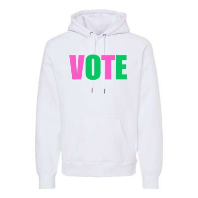 Vote 2024 Sorority Sorors Vote And Green Paraphernalia Premium Hoodie