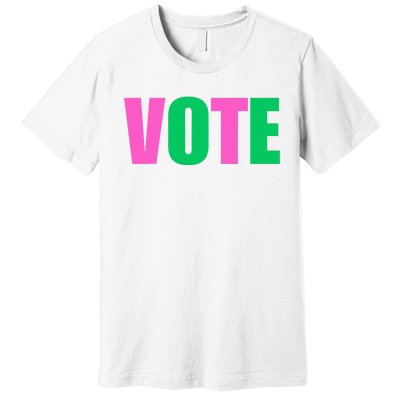 Vote 2024 Sorority Sorors Vote And Green Paraphernalia Premium T-Shirt