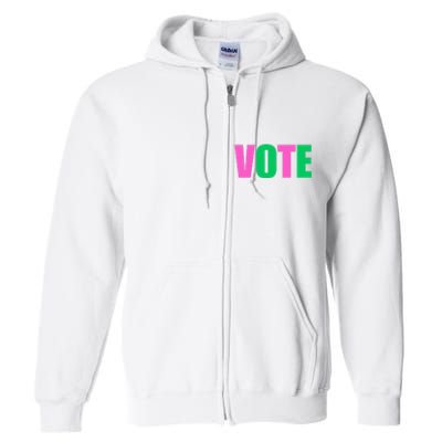 Vote 2024 Sorority Sorors Vote And Green Paraphernalia Full Zip Hoodie