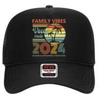 Vintage 2024 Vacation Family Vibes Making Memories Together High Crown Mesh Back Trucker Hat