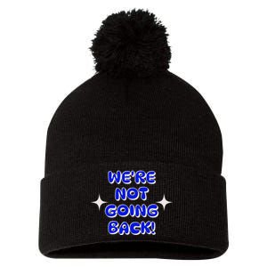 Vote 2024 WeRe Not Going Back Democracy Election President Pom Pom 12in Knit Beanie