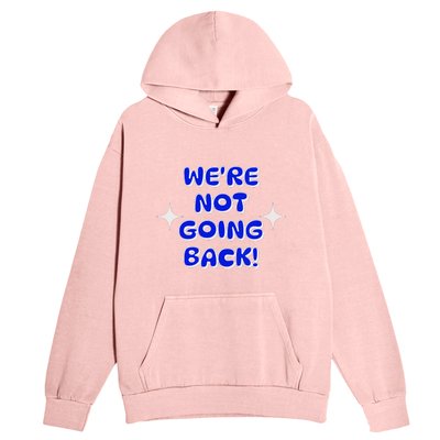 Vote 2024 Were Not Going Back Democracy Election President V Neck Urban Pullover Hoodie