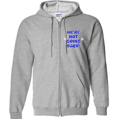 Vote 2024 Were Not Going Back Democracy Election President V Neck Full Zip Hoodie