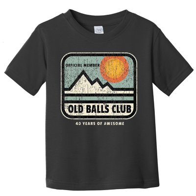 Vintage 40th Birthday Old Balls Club 40 Years Of Awesome Toddler T-Shirt