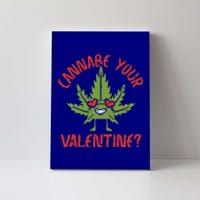 Valentine 420 Cannabis Marijuana Weed Stoner Canvas