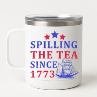 Vintage 4Th July Spilling The Tea Since 1773 Fourth Of July 12 oz Stainless Steel Tumbler Cup