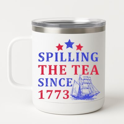 Vintage 4Th July Spilling The Tea Since 1773 Fourth Of July 12 oz Stainless Steel Tumbler Cup