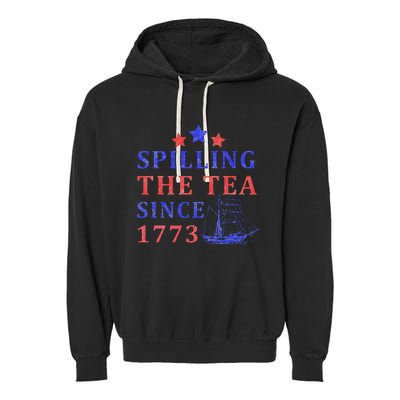 Vintage 4Th July Spilling the Tea Since 1773 Fourth of July Garment-Dyed Fleece Hoodie