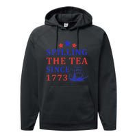 Vintage 4Th July Spilling the Tea Since 1773 Fourth of July Performance Fleece Hoodie