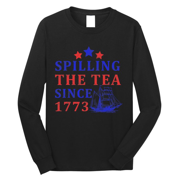 Vintage 4Th July Spilling the Tea Since 1773 Fourth of July Long Sleeve Shirt