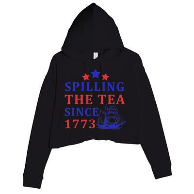 Vintage 4Th July Spilling the Tea Since 1773 Fourth of July Crop Fleece Hoodie